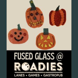 Fused Glass @ Roadies